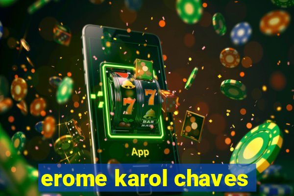 erome karol chaves